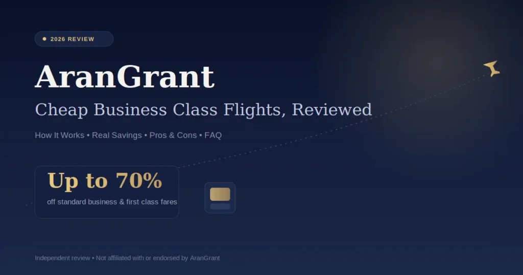 AranGrant Review 2026: Cheap Business Class Flights?