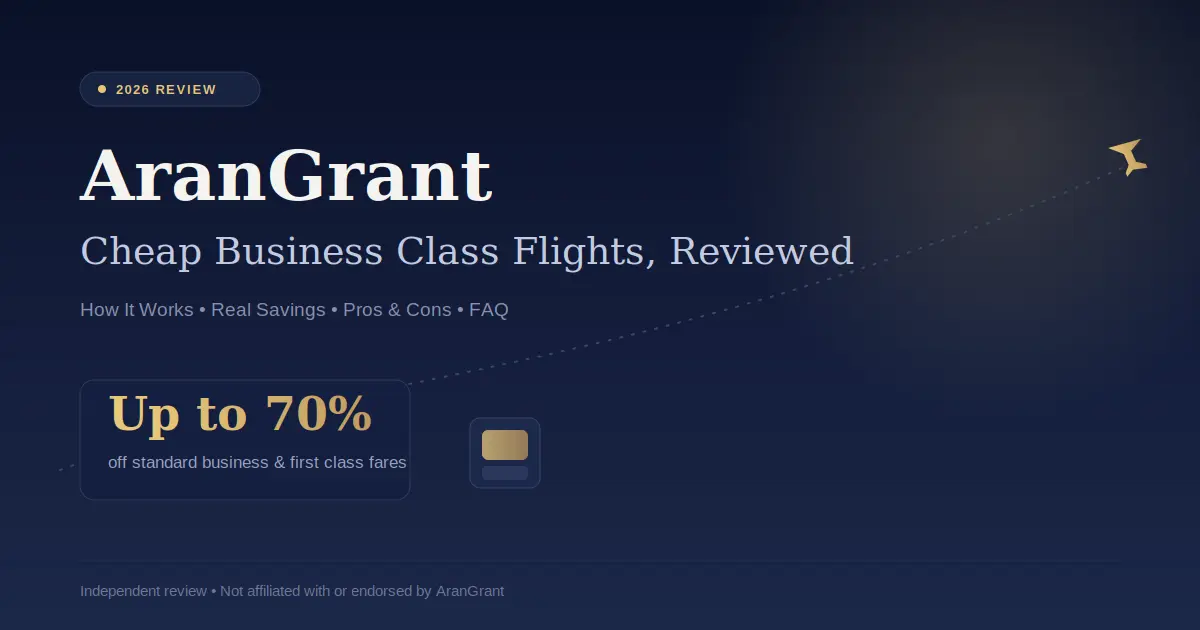 AranGrant Review 2026: Cheap Business Class Flights?