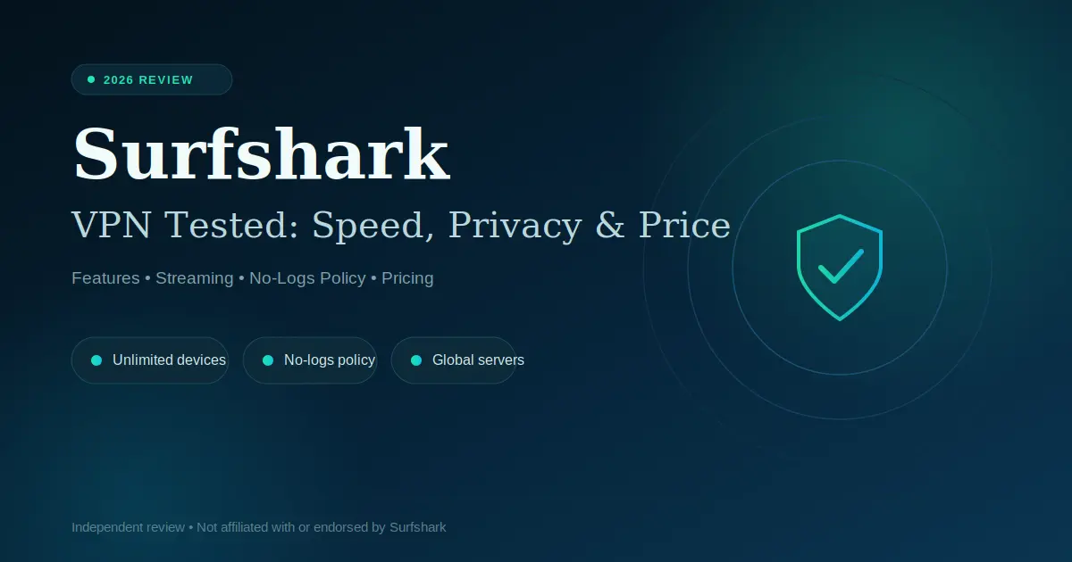 Surfshark VPN Review 2026: Honest Test & Verdict